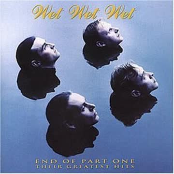 Wet Wet Wet - End of Part One - Their Greatest Hits