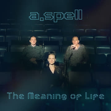 A.Spell - The Meaning Of Life