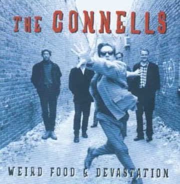 the Connells - Weird Food & Devastation