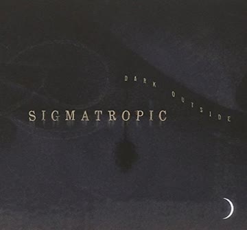 Sigmatropic - Dark Outside