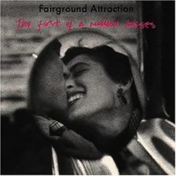 Fairground Attraction - The First Of A Million Ki