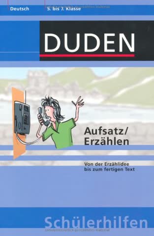 Aufsatz/Erzählen: Von der Erzählidee bis zum fertigen Text. 5. bis 7. Klasse