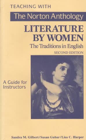 The Norton Anthology of Literature by Women: The Traditions in English