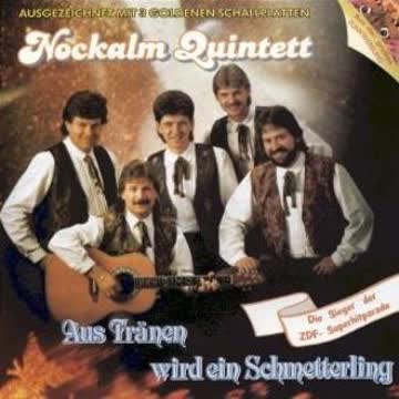 Original Nockalm Quintett - Aus Tränen Wird Ein Schmetterling