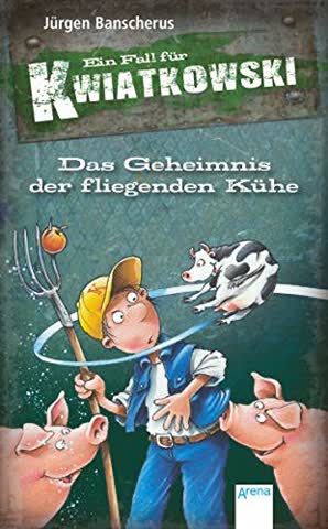 Das Geheimnis der fliegenden Kühe: Ein Fall für Kwiatkowski