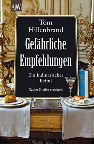 Gefährliche Empfehlungen: Ein kulinarischer Krimi. Xavier Kieffers fünfter Fall (Die Xavier-Kieffer-Krimis, Band 5)