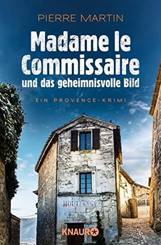 Madame le Commissaire und das geheimnisvolle Bild: Ein Provence-Krimi (Ein Fall für Isabelle Bonnet, Band 4)