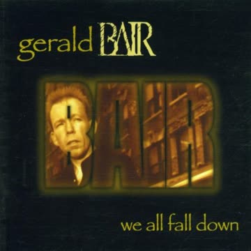 Gerald Bair - We All Fall Down