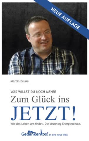Zum Glück ins Jetzt! Die Vesseling Energieschule. Neuauflage!