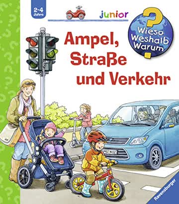 Ampel, Straße und Verkehr (Wieso? Weshalb? Warum? junior, Band 48)