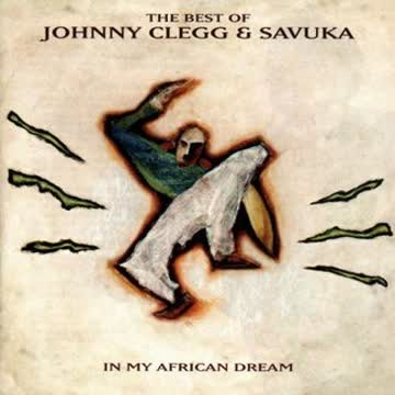 Johnny Clegg & Savuka - In My African Dream-Best of