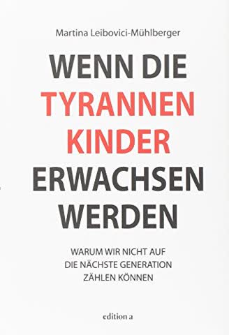 Wenn die Tyrannenkinder erwachsen werden: Warum wir nicht auf die nächste Generation zählen können