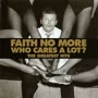 Faith No More - Who Cares A Lot? The Greatest Hits