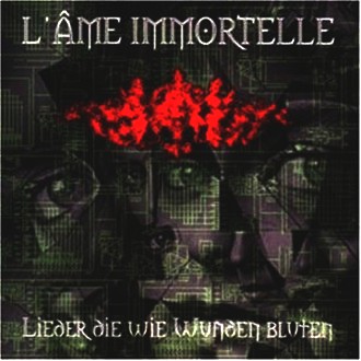 L Ame Immortelle - Lieder die Wie Wunden Bluten