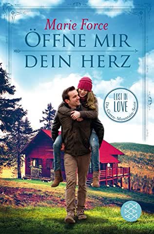 Öffne mir dein Herz: Lost in Love. Die Green-Mountain-Serie 6