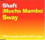 Shaft - (Mucho Mambo) Sway