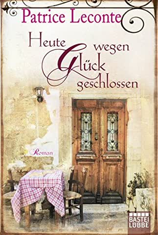 Heute wegen Glück geschlossen: Roman