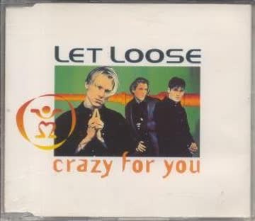 Let Loose - Crazy for you