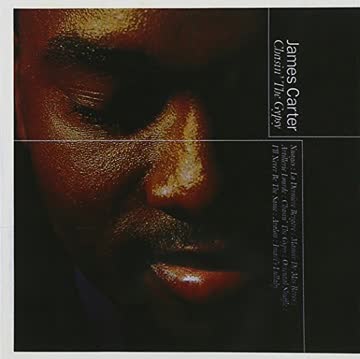 James Carter - Chasin'the Gypsy