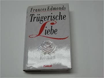 Trügerische Liebe