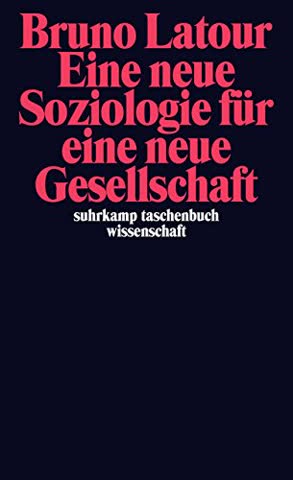 Eine neue Soziologie für eine neue Gesellschaft (suhrkamp taschenbuch wissenschaft)