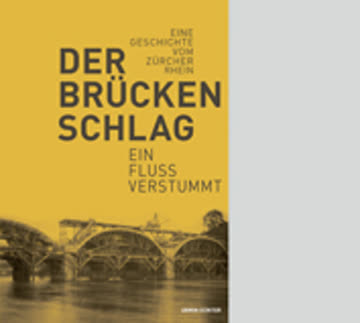 Der Brückenschlag – Ein Fluss verstummt