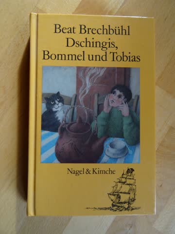 Dschingis, Bommel und Tobias - Kinderbuch von Beat Brechbühl