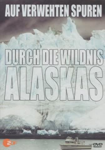 Auf verwehten Spuren durch die Wildnis Alaskas