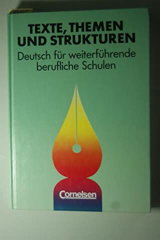 Texte, Themen und Strukturen - Deutsch für weiterführende berufliche Schulen - Alte Ausgabe: Schülerbuch