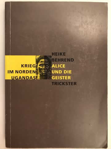"Alice und die Geister". Krieg im Norden Ugandas, 1986–1991