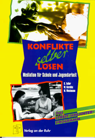 Konflikte selber lösen: Trainingshandbuch für Mediation und Konfliktmanagement in Schule und Jugendarbeit (Gemeinsam leben lernen)
