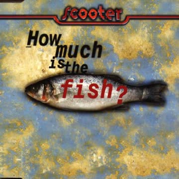 Scooter - How Much Is the Fish