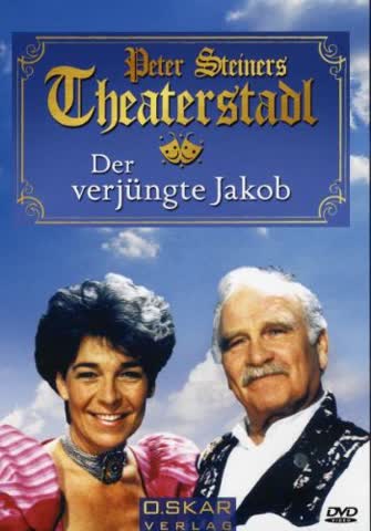 Peter Steiners Theaterstadl - Der verjüngte Jakob