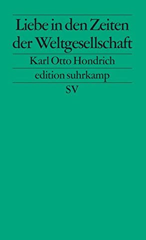 Liebe in Zeiten der Weltgesellschaft (edition suhrkamp)