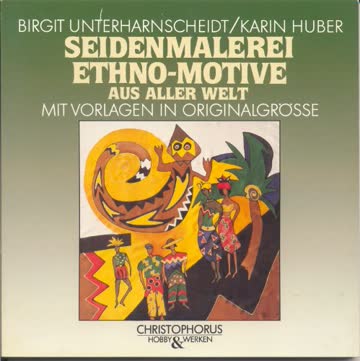 Seidenmalerei - Ethno-Motive aus aller Welt