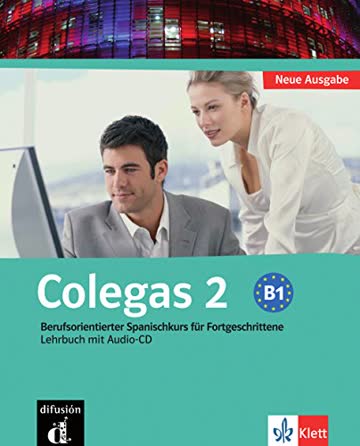 Colegas 2 Neue Ausgabe: Berufsorientierter Spanischkurs für Anfänger. Libro del alumno + CD (Klettausgabe)