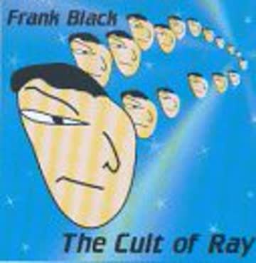 Frank Black - The Cult of Ray