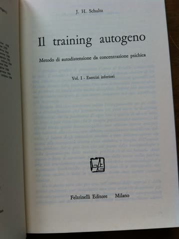 J.H. Schulz: Il Training Autogeno, l'originale Volume 1 e 2