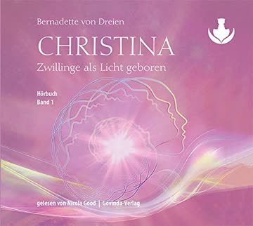 Christina, Band 1 - Zwillinge als Licht geboren