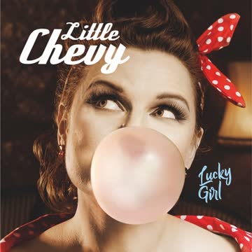 Little Chevy - Lucky Girl
