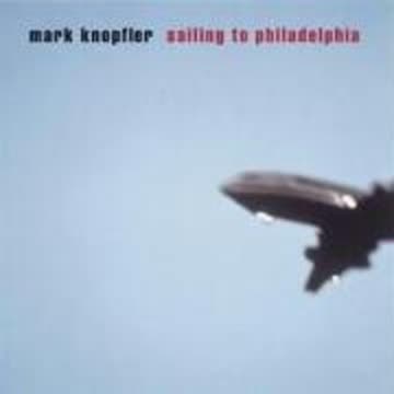 Mark Knopfler - Sailing to Philadelphia