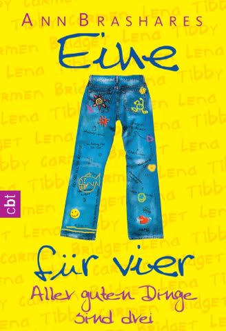 Eine für vier - Aller guten Dinge sind drei (EINE FÜR VIER (The Sisterhood of the Traveling Pants), Band 3)