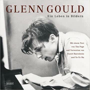 GLENN GOULD - Ein Leben in Bildern