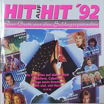 Hit auf Hit '92 - Wolfgang Petry, Brunner & Brunner, Kristina Bach, Cindy Berger, Gino D'oro..