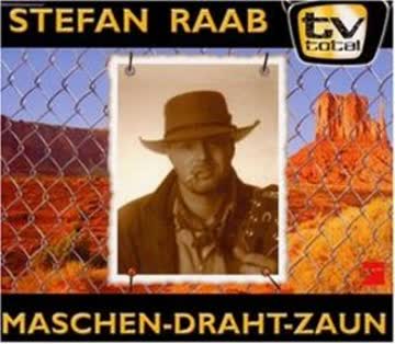 Stefan Raab - Maschen-Draht-Zaun