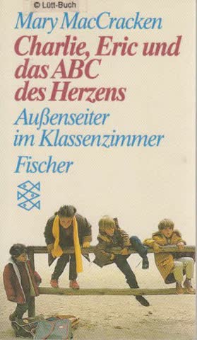 Charlie, Eric und das ABC des Herzens. Außenseiter im Klassenzimmer.