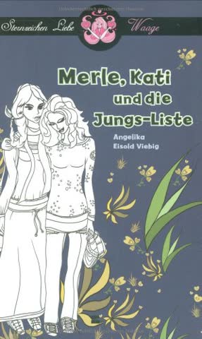 Sternzeichen Liebe Waage: Merle, Kati und die Jungs-Liste