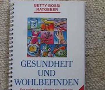 Betty Bossis Ratgeber Gesundheit und Wohlbefinden