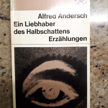 Ein Liebhaber des Halbschattens von Alfred Andersch