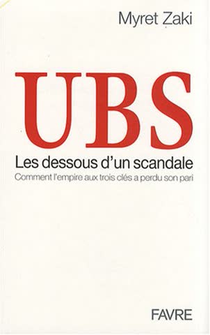 UBS, les dessous d'un scandale : Comment l'empire aux trois clés a perdu son pari